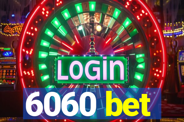 6060 bet